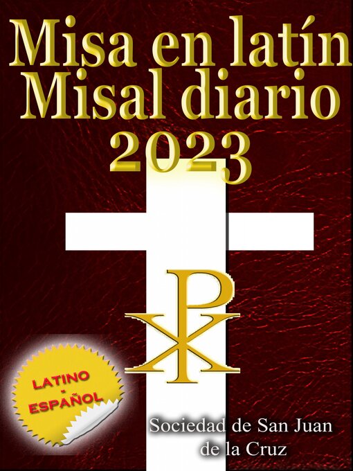 Title details for Misa en latín Misal diario 2023 latino-español, en orden, todos los días by Sociedad de San Juan de la Cruz - Wait list
